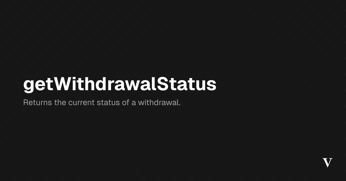 getWithdrawalStatus · Viem