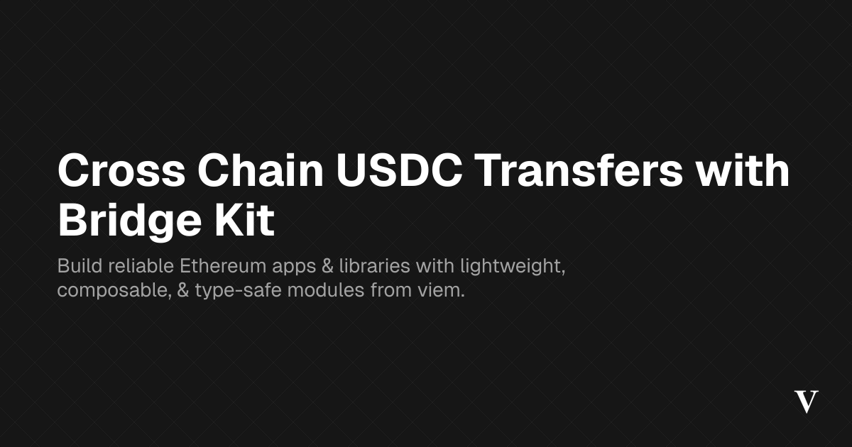 Cross Chain USDC Transfers with Bridge Kit · Viem