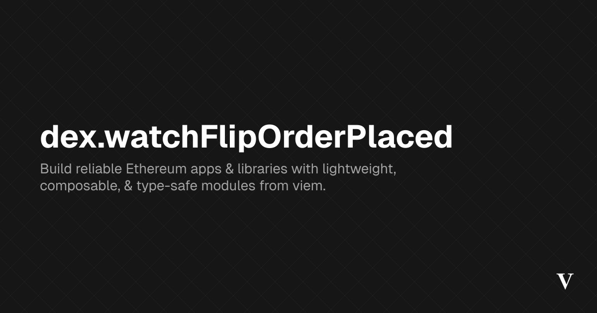 dex.watchFlipOrderPlaced · Viem